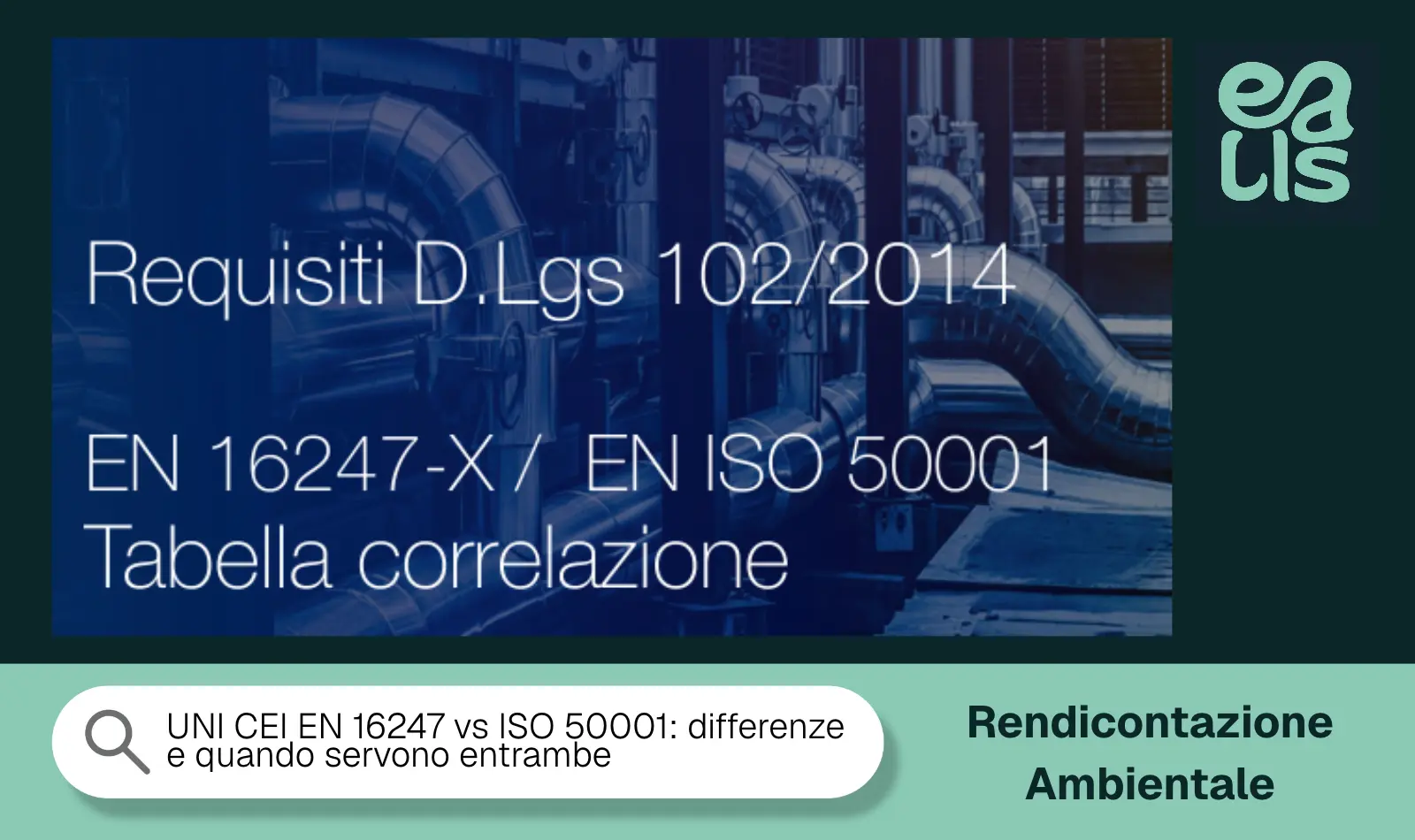 UNI CEI EN 16247 vs ISO 50001: differenze e quando servono entrambe